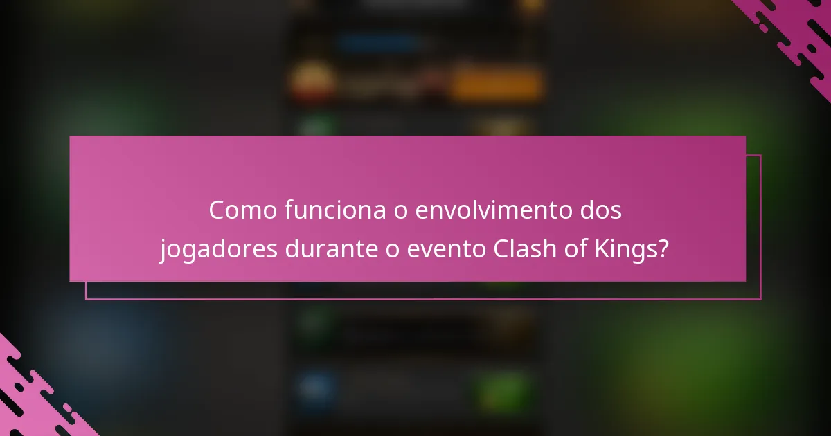 Como funciona o envolvimento dos jogadores durante o evento Clash of Kings?