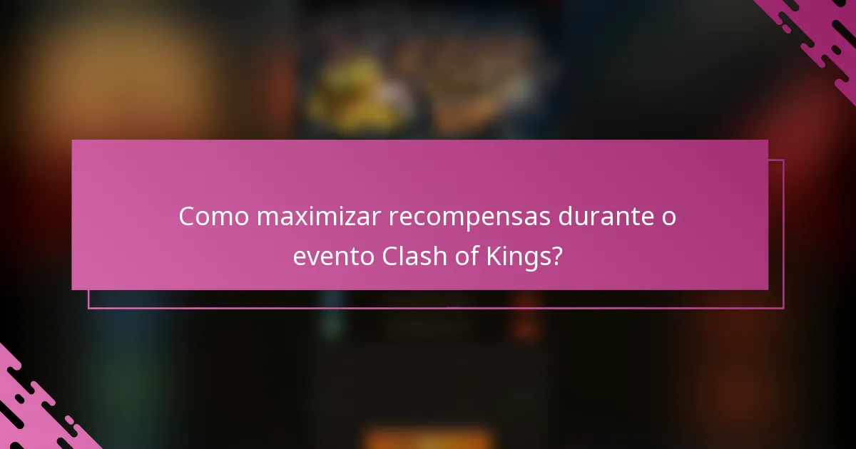 Como maximizar recompensas durante o evento Clash of Kings?