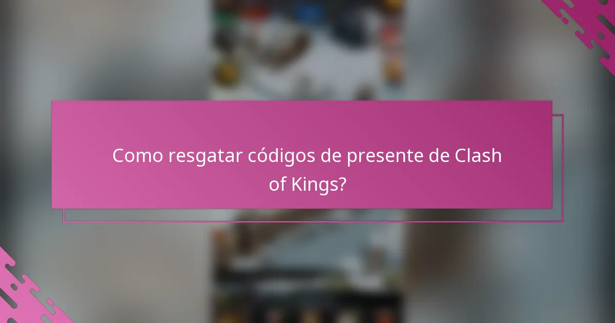 Como resgatar códigos de presente de Clash of Kings?