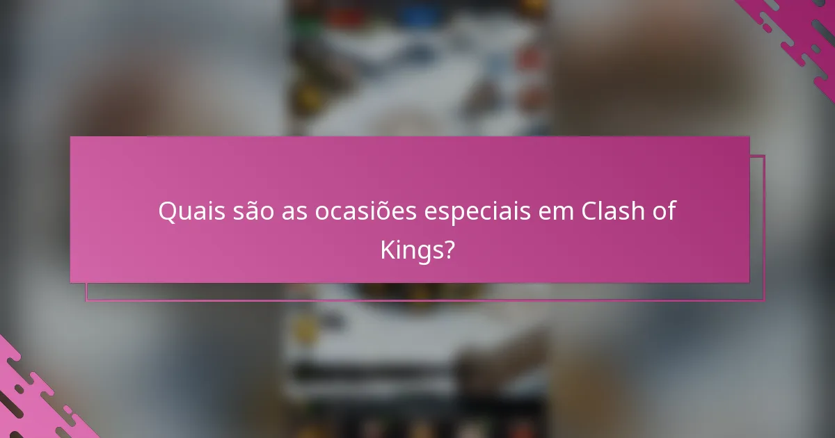 Quais são as ocasiões especiais em Clash of Kings?