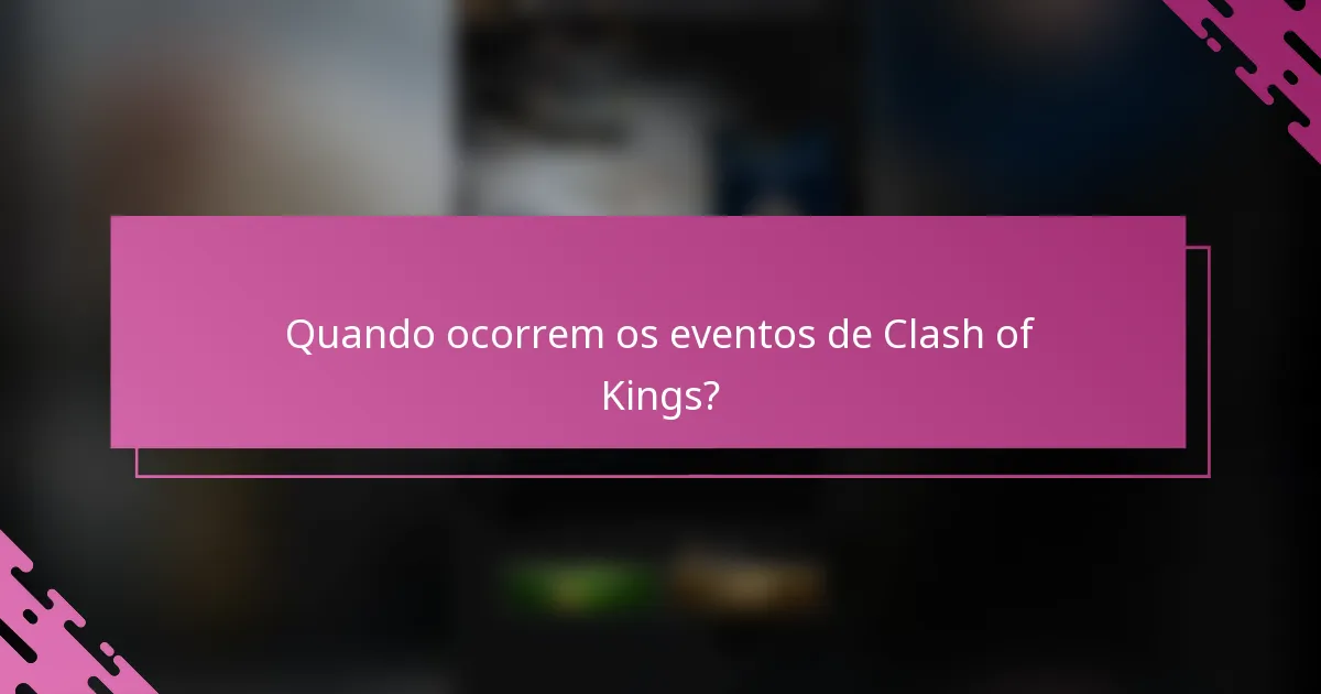 Quando ocorrem os eventos de Clash of Kings?