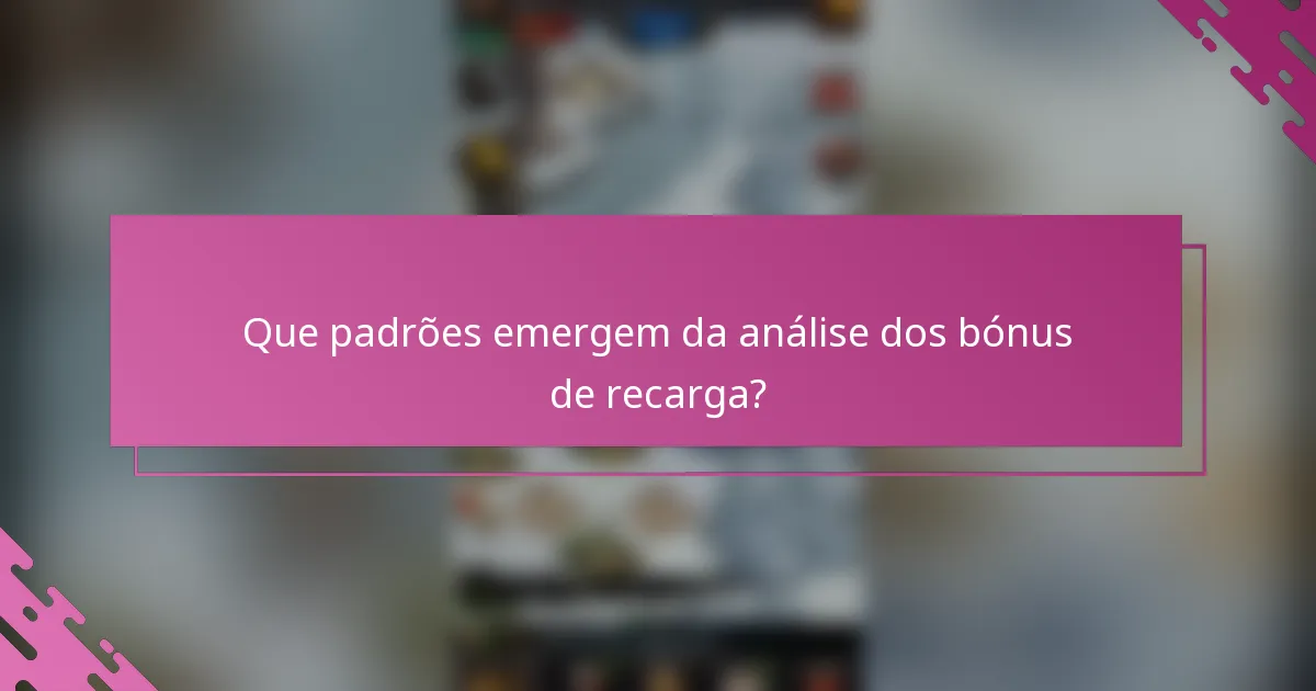 Que padrões emergem da análise dos bónus de recarga?